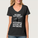 Search for electrician womens tshirts Retirement