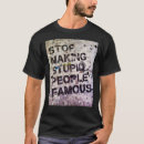 Search for famous people tshirts Stop