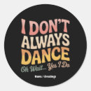 Search for dance instructor stickers Funny