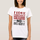 Search for forensic anthropologists tshirts Funny