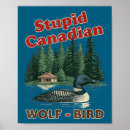 Search for loon posters Stupid canadian