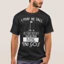 Search for miniature golf tshirts Putter