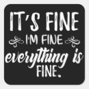 Search for everythings fine stickers Sarcasm