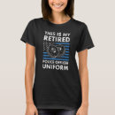 Search for police uniform tshirts Retired