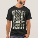 Search for deadlift tshirts Dead weight