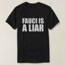 Search for liar tshirts Dr fauci