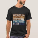 Search for waste not tshirts Quotes