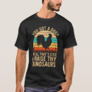 Search for chicken owner tshirts Dinosaurs