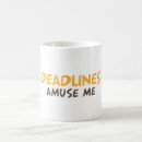 Search for deadline mugs Funny