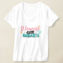Search for mamacita tshirts Mamacita needs a margarita