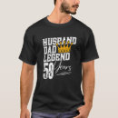 Search for husband 50th birthday tshirts Legend