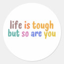Search for tough stickers Life is tough