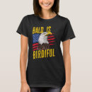 Search for bald is beautiful tshirts July