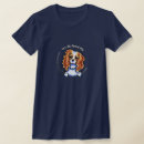 Search for ckcs tshirts Cavalier king charles spaniel