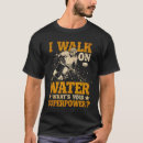 Search for walk on water tshirts Fan
