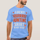 Search for squirrel hunting tshirts Apparel