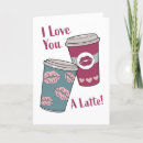 Search for latte valentines day cards Pun
