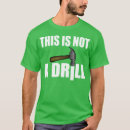 Search for this is not a drill tshirts Humourous