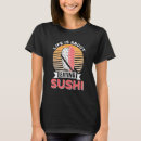 Search for sushi womens tshirts Meal
