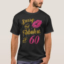 Search for 60 and sassy tshirts Fabulous