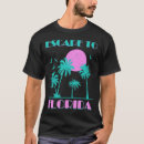 Search for escape to florida tshirts Summer