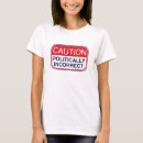 Search for politically incorrect tshirts Politics