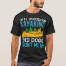 Search for kayaking quote tshirts Paddle