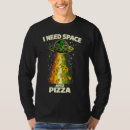 Search for funny pizza tshirts Space