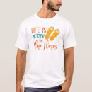 Search for flip flop tshirts Life is better