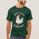 Search for christmas chicken tshirts Pun