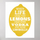 Search for when life gives you lemons posters Limoncello
