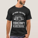 Search for bushcraft tshirts Less