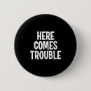 Search for trouble badges Sarcastic