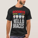 Search for orthodontics tshirts Braces