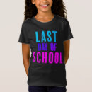 Search for last day of school tshirts Student