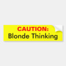 Search for blonde bumper stickers Thinking