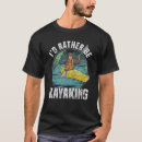Search for id rather be tshirts Kayak