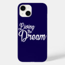 Search for living the dream iphone cases Motivational