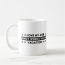 Search for funny vacation mugs Career