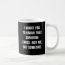 Search for someone cares mugs Sarcasm