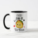 Search for taco sayings mugs Cartoon