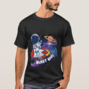 Search for astronaut tshirts Blast off