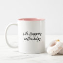 Search for life happens mugs Coworker