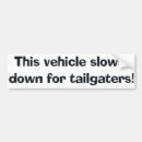 Search for slow down bumper stickers Tailgaters