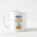 Search for home is where mugs Dog lover
