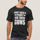 Search for gun permit tshirts Don't