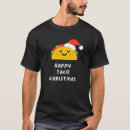 Search for taco christmas tshirts Happy