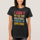 Search for volleyball practice tshirts Can't
