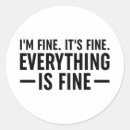 Search for everything is fine stickers Sarcastic