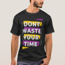 Search for wasting tshirts Time